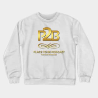 Place to Be Podcast Logo Crewneck Sweatshirt